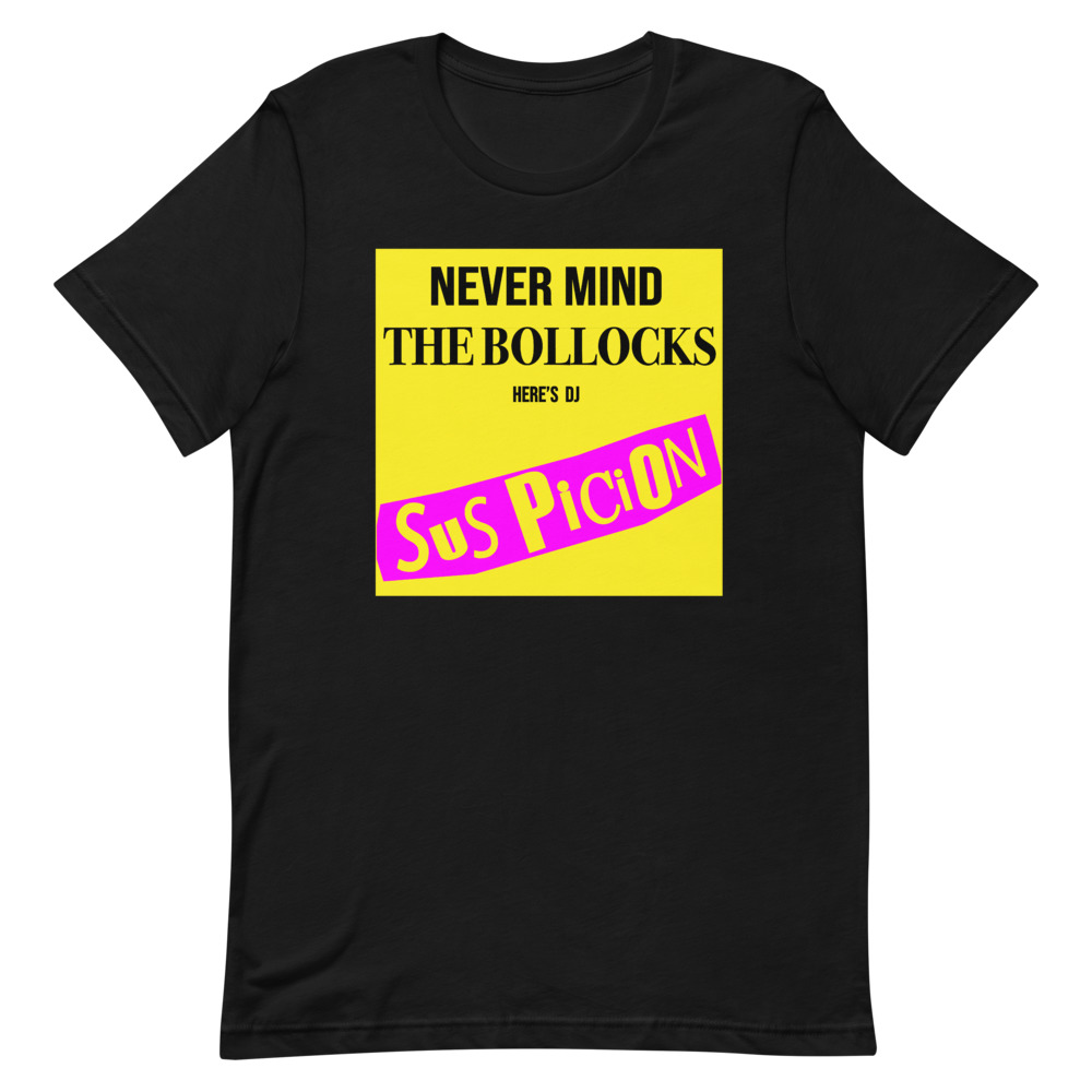 Never Mind The Bullocks Here's Dj Suspicion T-Shirt - Aw Man! Records
